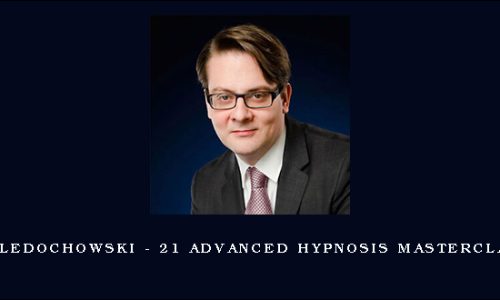 Igor Ledochowski – 21 Advanced Hypnosis Masterclasses