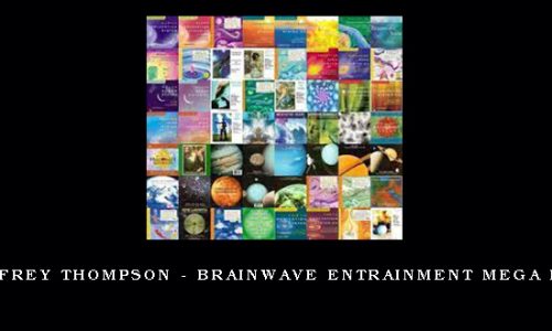 Jeffrey Thompson – Brainwave Entrainment Mega Pack