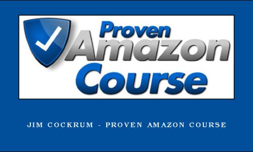 Jim Cockrum – Proven Amazon Course