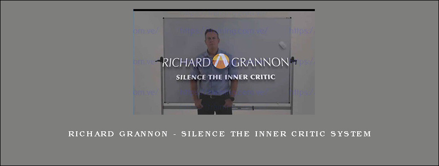 Richard Grannon – Silence The Inner Critic System