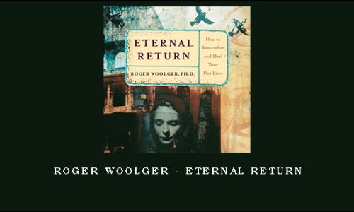 Roger Woolger – ETERNAL RETURN