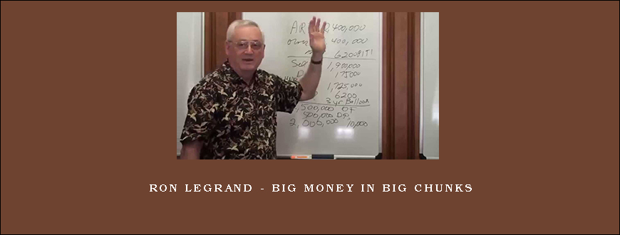 Ron LeGrand – Big Money In Big Chunks