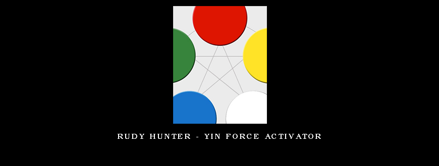 Rudy Hunter - YIN Force Activator