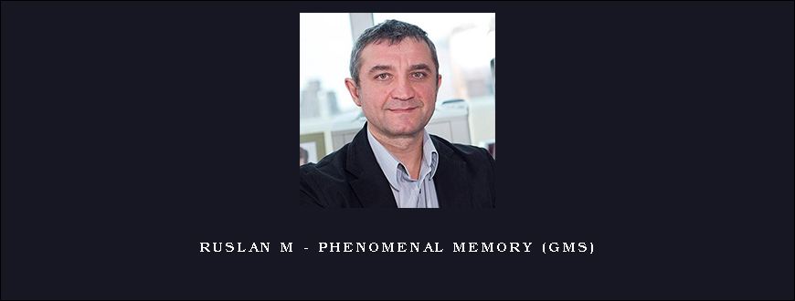 Ruslan M – Phenomenal Memory (GMS)