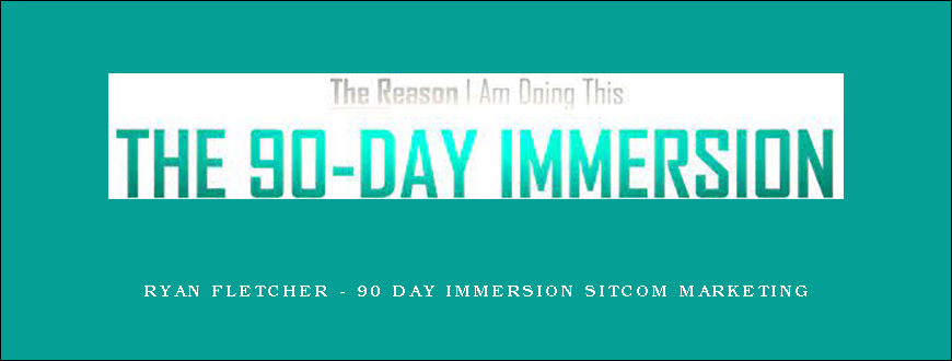 Ryan Fletcher – 90 Day Immersion Sitcom Marketing