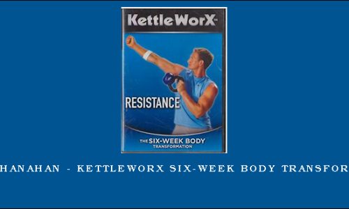 Ryan Shanahan – KettleWorX Six-Week Body Transformation