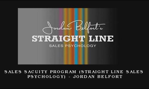 Sales Sacuity Program (Straight Line Sales Psychology) – Jordan Belfort