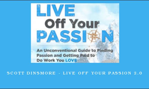 Scott Dinsmore – Live Off Your Passion 2.0