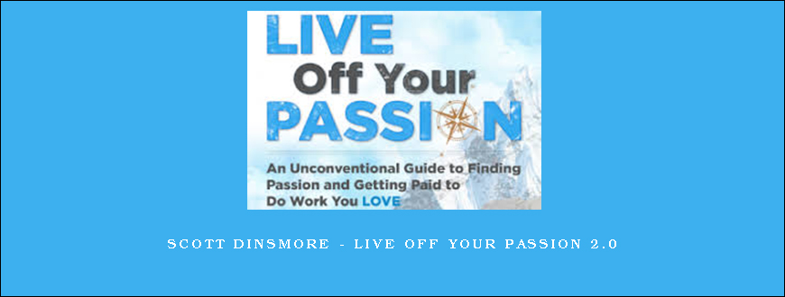 Scott Dinsmore – Live Off Your Passion 2.0