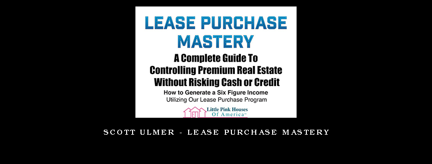 Scott Ulmer – Lease Purchase Mastery