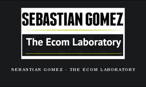 Sebastian Gomez – The Ecom Laboratory
