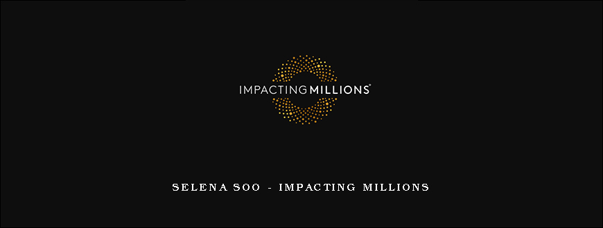 Selena Soo – Impacting Millions