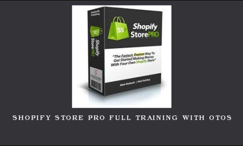 Shopify Store Pro Full Training with OTOS