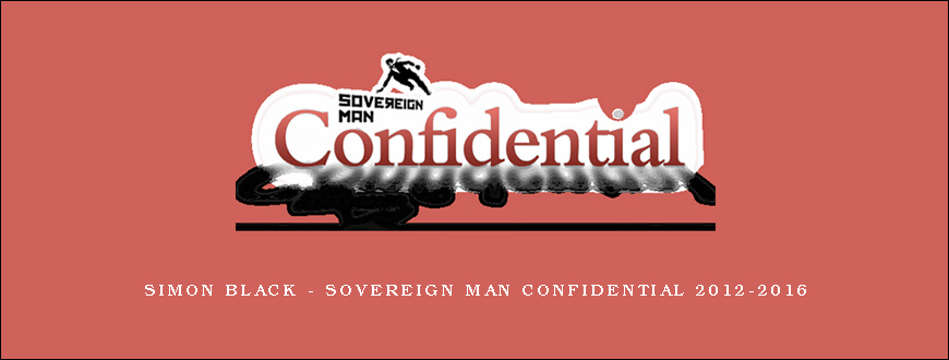 Simon Black - Sovereign Man Confidential 2012-2016