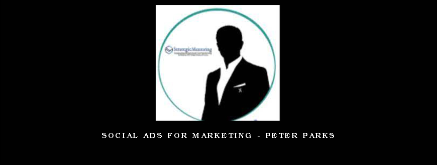 Social Ads For Marketing - Peter Parks