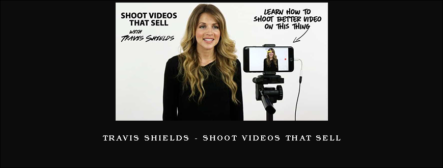 Travis Shields – Shoot Videos That Sell