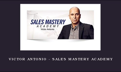 Victor Antonio – Sales Mastery Academy