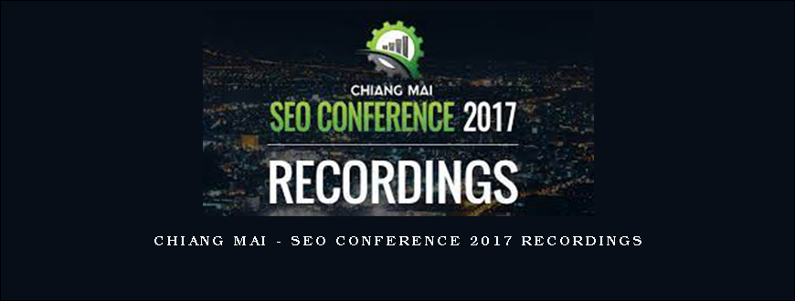 Chiang Mai - SEO Conference 2017 Recordings