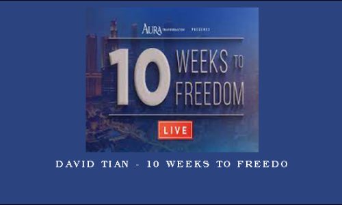 David Tian – 10 Weeks to Freedo