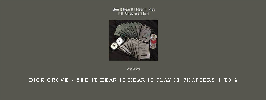 Dick Grove – See It Hear It Hear It Play It Chapters 1 to 4