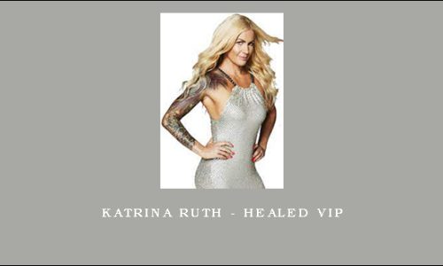 KATRINA RUTH – HEALED VIP