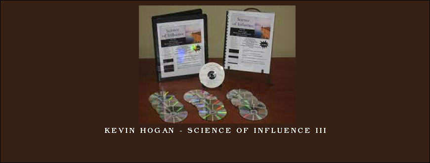 Kevin Hogan – Science of Influence III