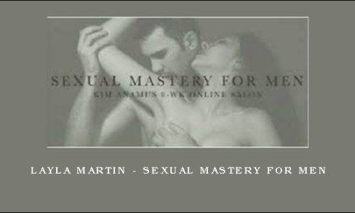 Layla Martin – Sexual Mastery for Men