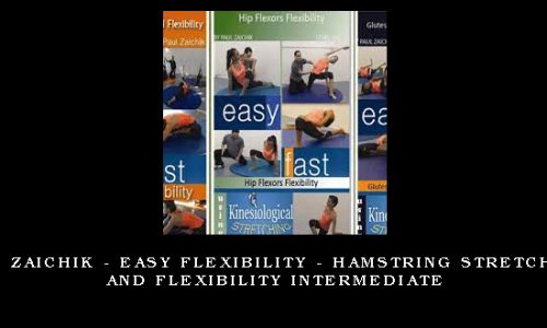 Paul Zaichik – Easy Flexibility – Hamstring Stretching And Flexibility Intermediate
