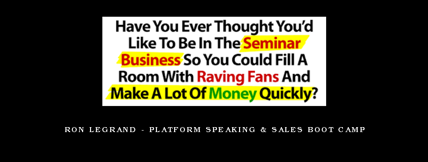 Ron LeGrand - Platform Speaking & Sales Boot Camp