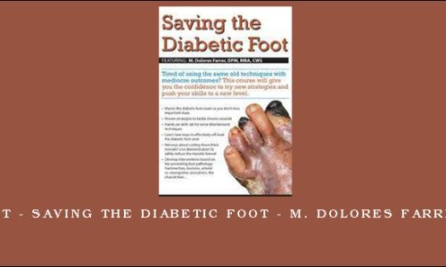 1st – Saving the Diabetic Foot – M. Dolores Farrer