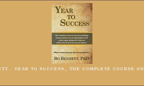 Bo Bennett – Year to Success_ The Complete Course on Success