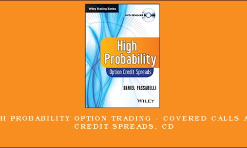 High Probability Option Trading – Covered Calls and Credit Spreads, CD