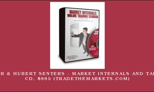 John Carter & Hubert Senters – Market Internals and Tape Reading CD, $995 (tradethemarkets.com)