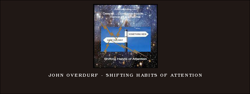John Overdurf - Shifting Habits of Attention