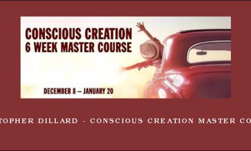 Kristopher Dillard – Conscious Creation Master Course