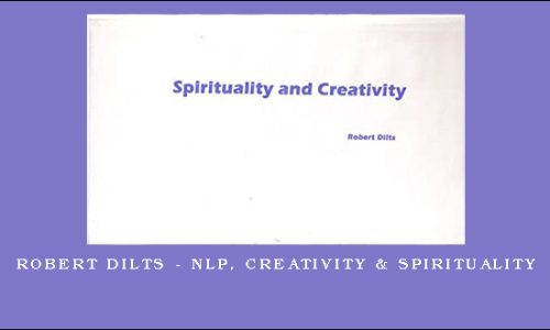 Robert Dilts – NLP, Creativity & Spirituality