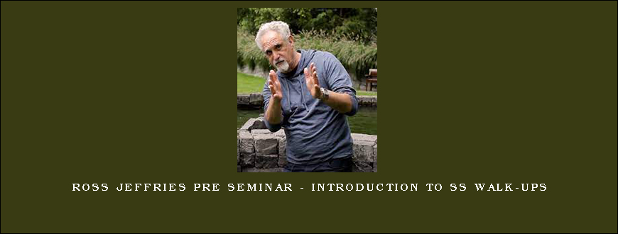 Ross Jeffries Pre Seminar – Introduction To SS Walk-ups