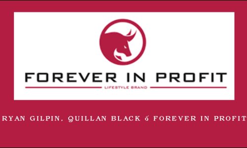 Ryan Gilpin, Quillan Black – Forever in Profit