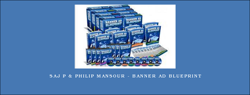 Saj P & Philip Mansour - Banner Ad Blueprint