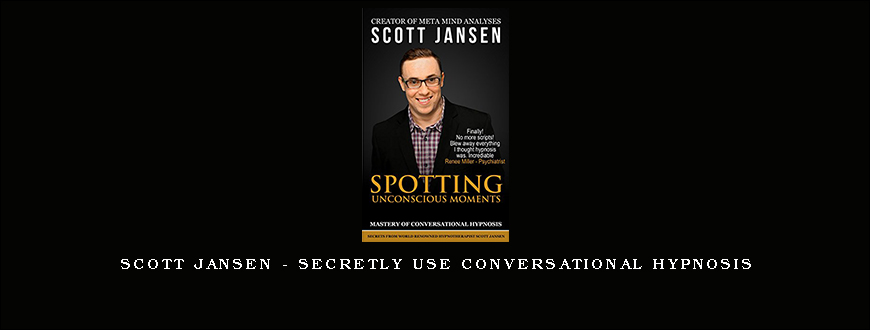 Scott Jansen – Secretly Use Conversational Hypnosis