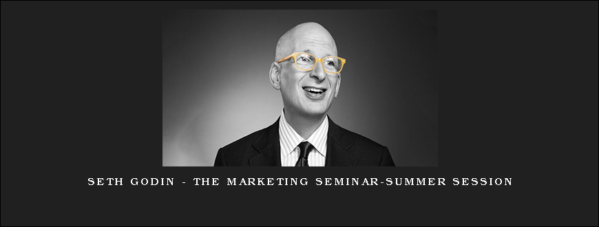 Seth Godin - The Marketing Seminar-Summer Session