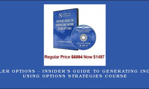 Simpler Options – Insider’s Guide to Generating Income using Options Strategies Course