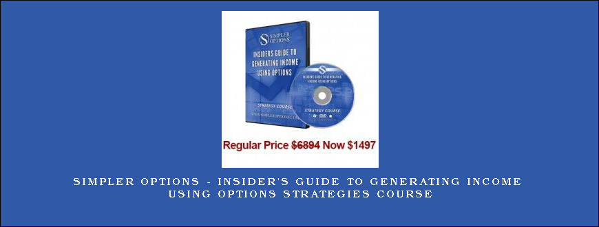 Simpler Options – Insider’s Guide to Generating Income using Options Strategies Course