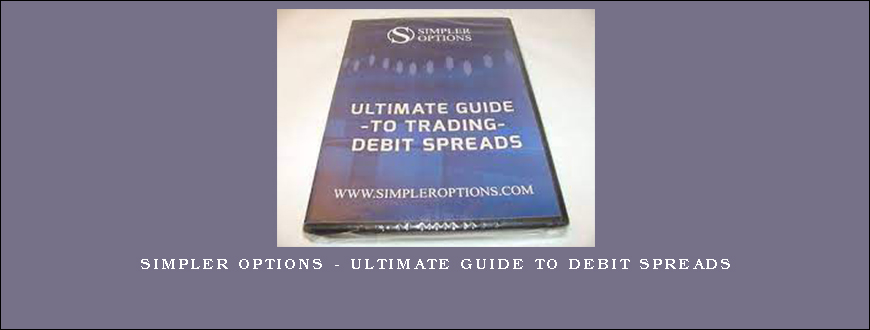 Simpler Options – Ultimate Guide to Debit Spreads