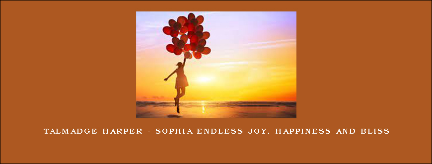 Talmadge Harper - Sophia Endless Joy, Happiness and Bliss
