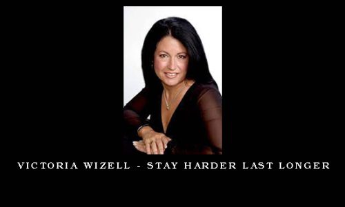 Victoria Wizell – Stay Harder Last Longer