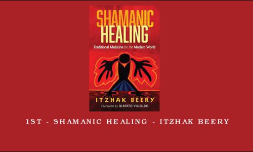 1st – Shamanic Healing – Itzhak Beery