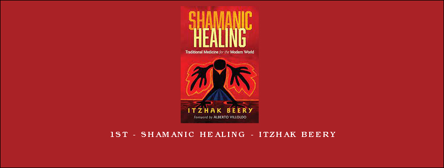 1st - Shamanic Healing - Itzhak Beery