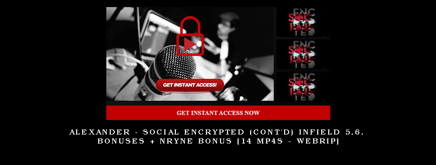 Alexander – Social Encrypted (Cont’d) Infield 5,6, Bonuses + NRYNE Bonus [14 mp4s – Webrip]