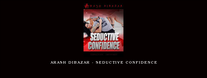 Arash Dibazar - Seductive Confidence